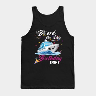 Board the ship, its a Birthday trip Tank Top